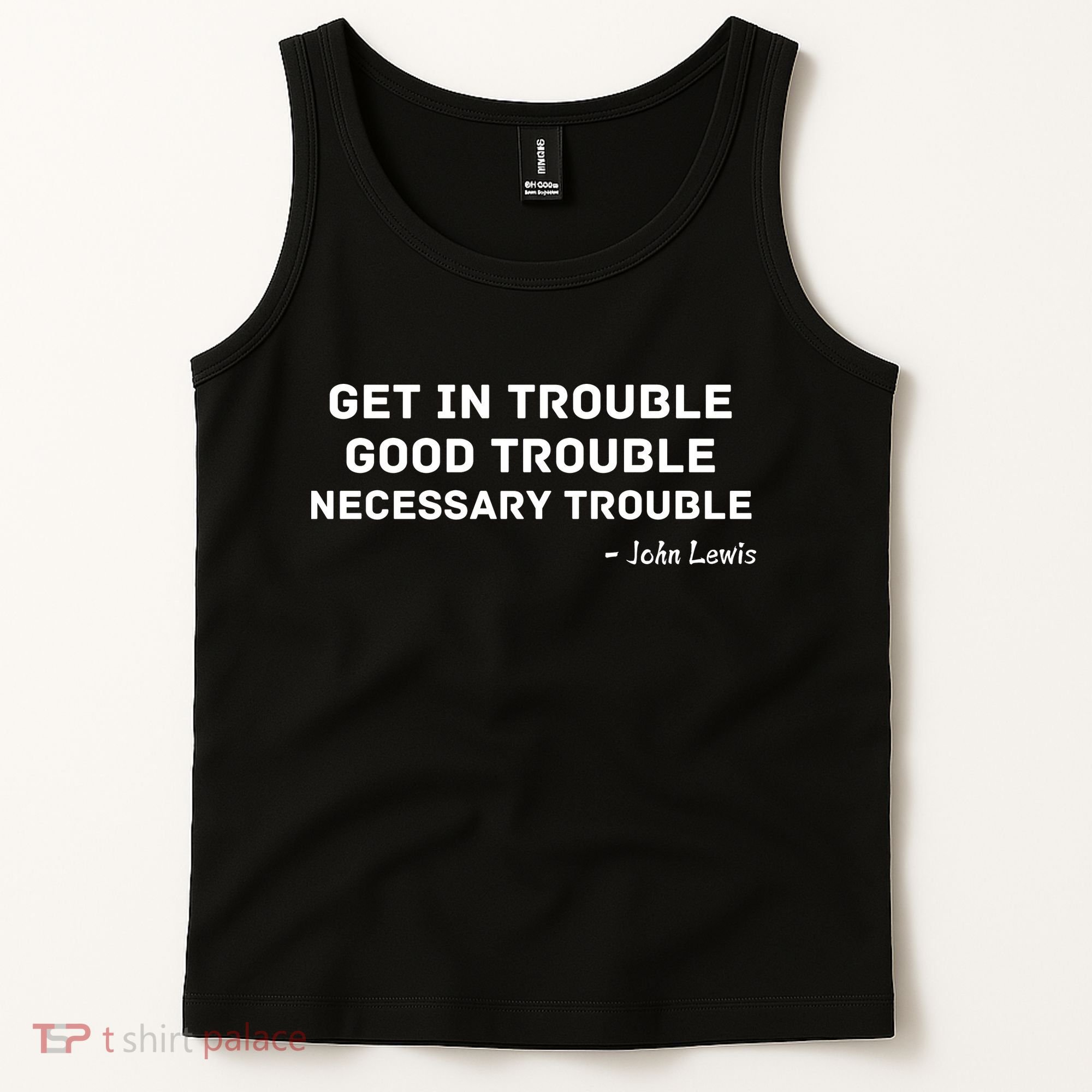 Get In Trouble, Good Trouble , Necessary Trouble Tank Top