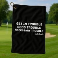 Get In Trouble, Good Trouble , Necessary Trouble Golf Towel thumb 1