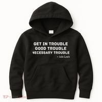 Get In Trouble, Good Trouble , Necessary Trouble Kids Hoodie thumb 0