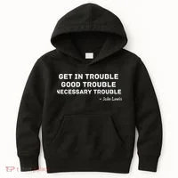 Get In Trouble, Good Trouble , Necessary Trouble Kids Hoodie thumb 0