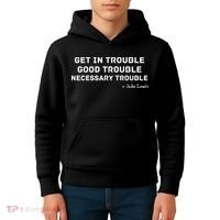 Get In Trouble, Good Trouble , Necessary Trouble Kids Hoodie thumb 4