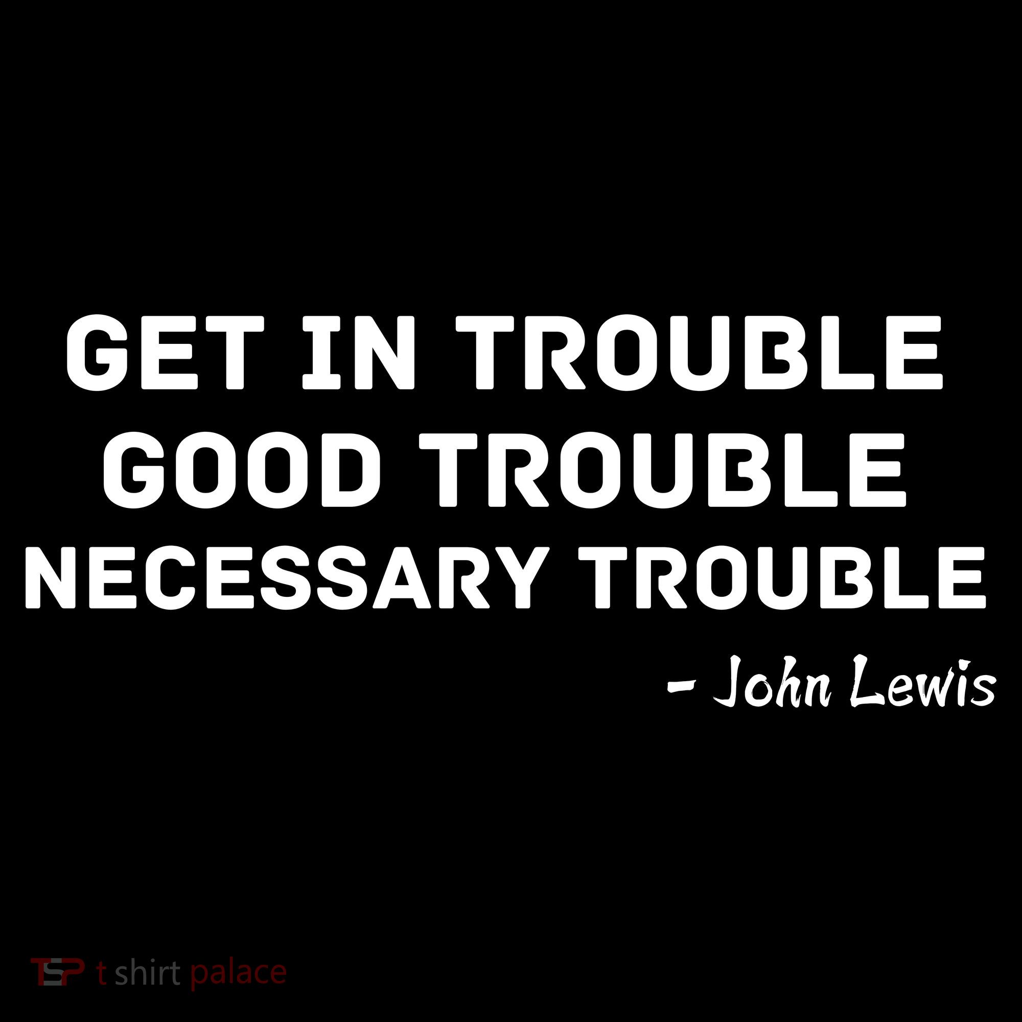 Get In Trouble, Good Trouble , Necessary Trouble Tote Bag