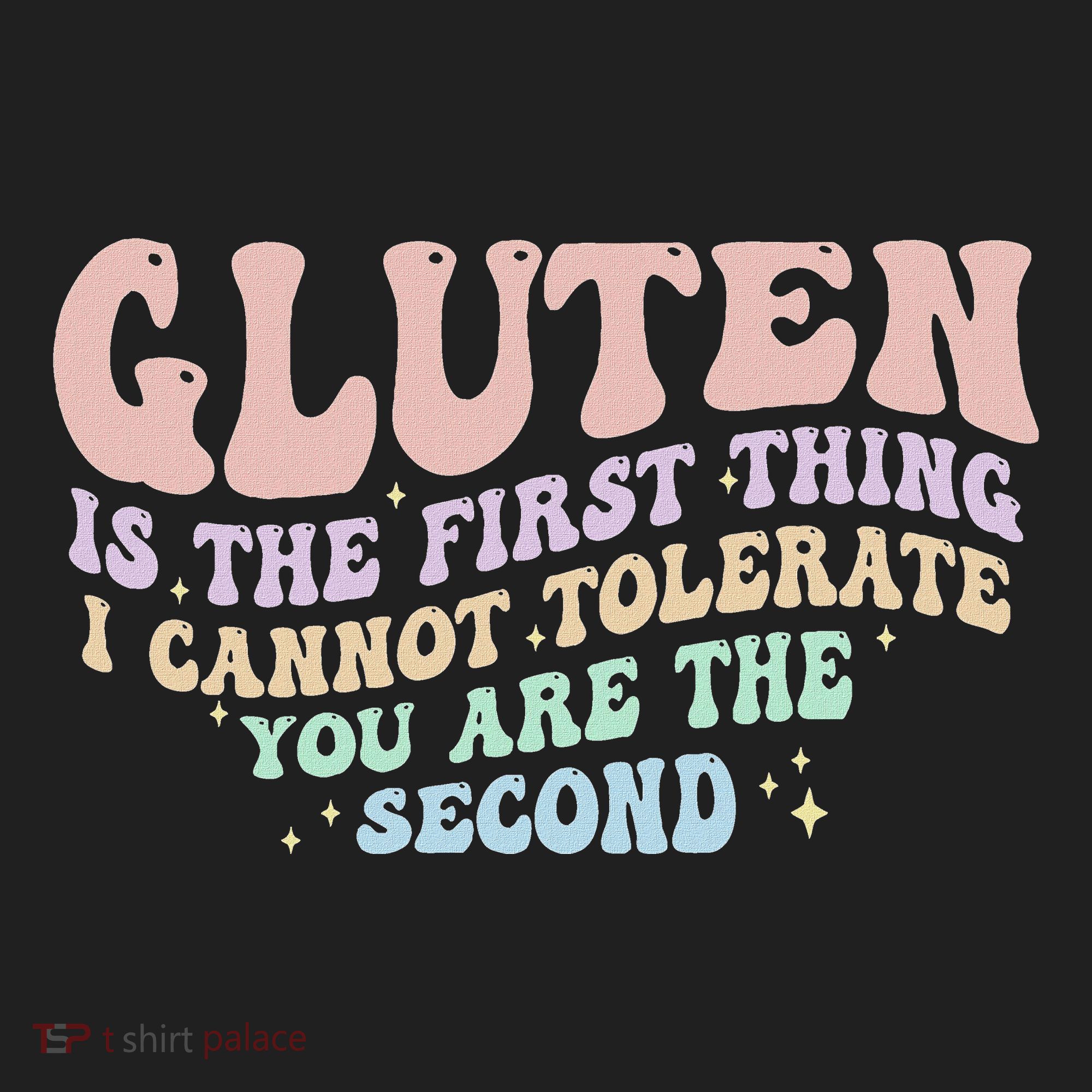 Gluten Is The First Thing I Cannot Tolerate Women's Sweatshirt