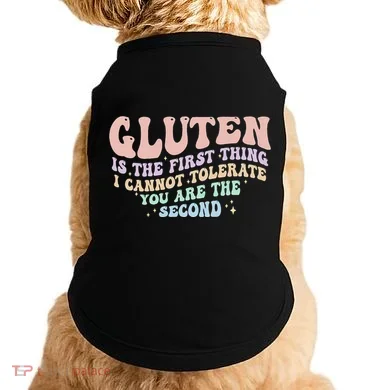 Gluten Is The First Thing I Cannot Tolerate Doggie Tank