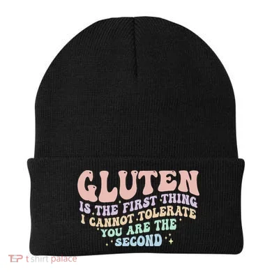 Gluten Is The First Thing I Cannot Tolerate Beanie