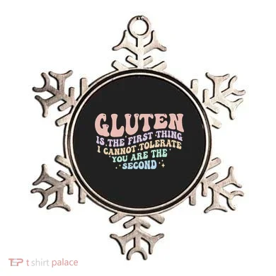 Gluten Is The First Thing I Cannot Tolerate Ornament