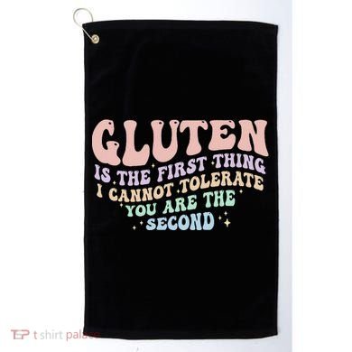 Gluten Is The First Thing I Cannot Tolerate Golf Towel