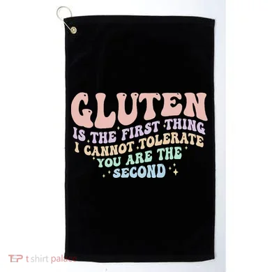 Gluten Is The First Thing I Cannot Tolerate Golf Towel