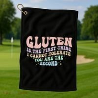 Gluten Is The First Thing I Cannot Tolerate Golf Towel thumb 1