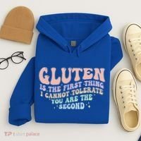 Gluten Is The First Thing I Cannot Tolerate Hoodie thumb 4