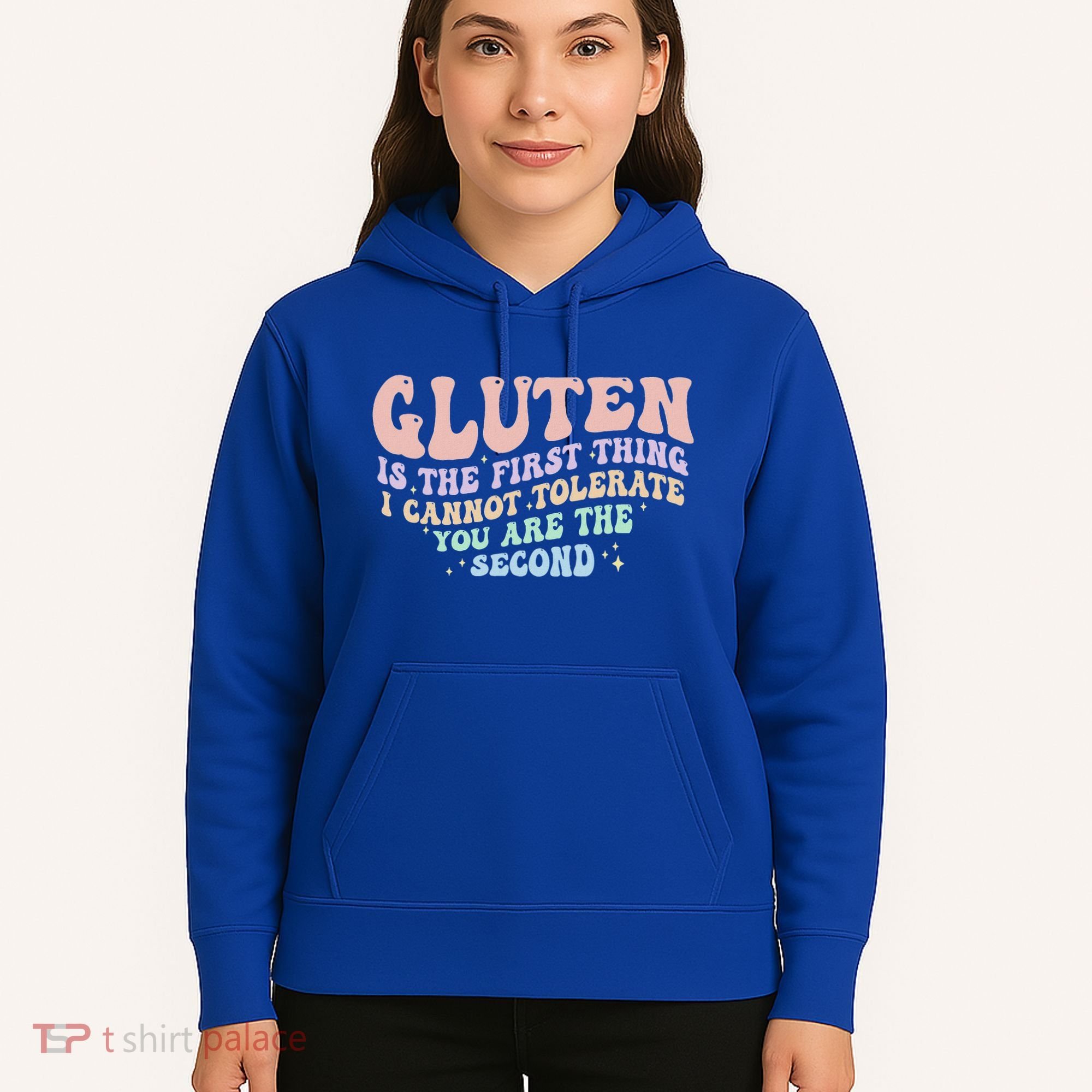 Gluten Is The First Thing I Cannot Tolerate Hoodie