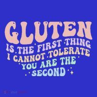 Gluten Is The First Thing I Cannot Tolerate Long Sleeve Shirt thumb 2