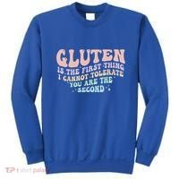 Gluten Is The First Thing I Cannot Tolerate Sweatshirt thumb 0