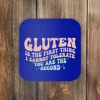 Gluten Is The First Thing I Cannot Tolerate Coaster thumb 0