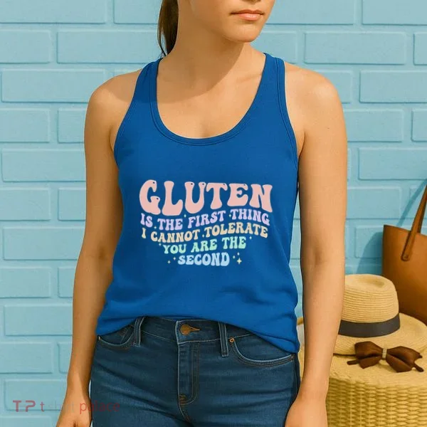 Gluten Is The First Thing I Cannot Tolerate Women's Tank Top