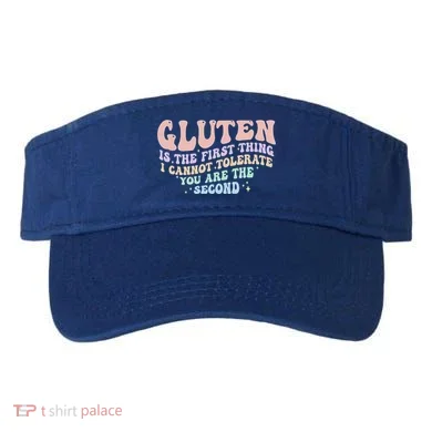 Gluten Is The First Thing I Cannot Tolerate Visor