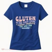 Gluten Is The First Thing I Cannot Tolerate Women's T-Shirt thumb 0