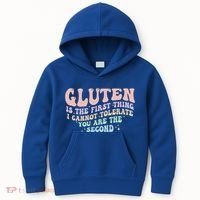 Gluten Is The First Thing I Cannot Tolerate Kids Hoodie thumb 0