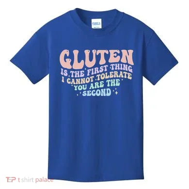 Gluten Is The First Thing I Cannot Tolerate Kids T-Shirt