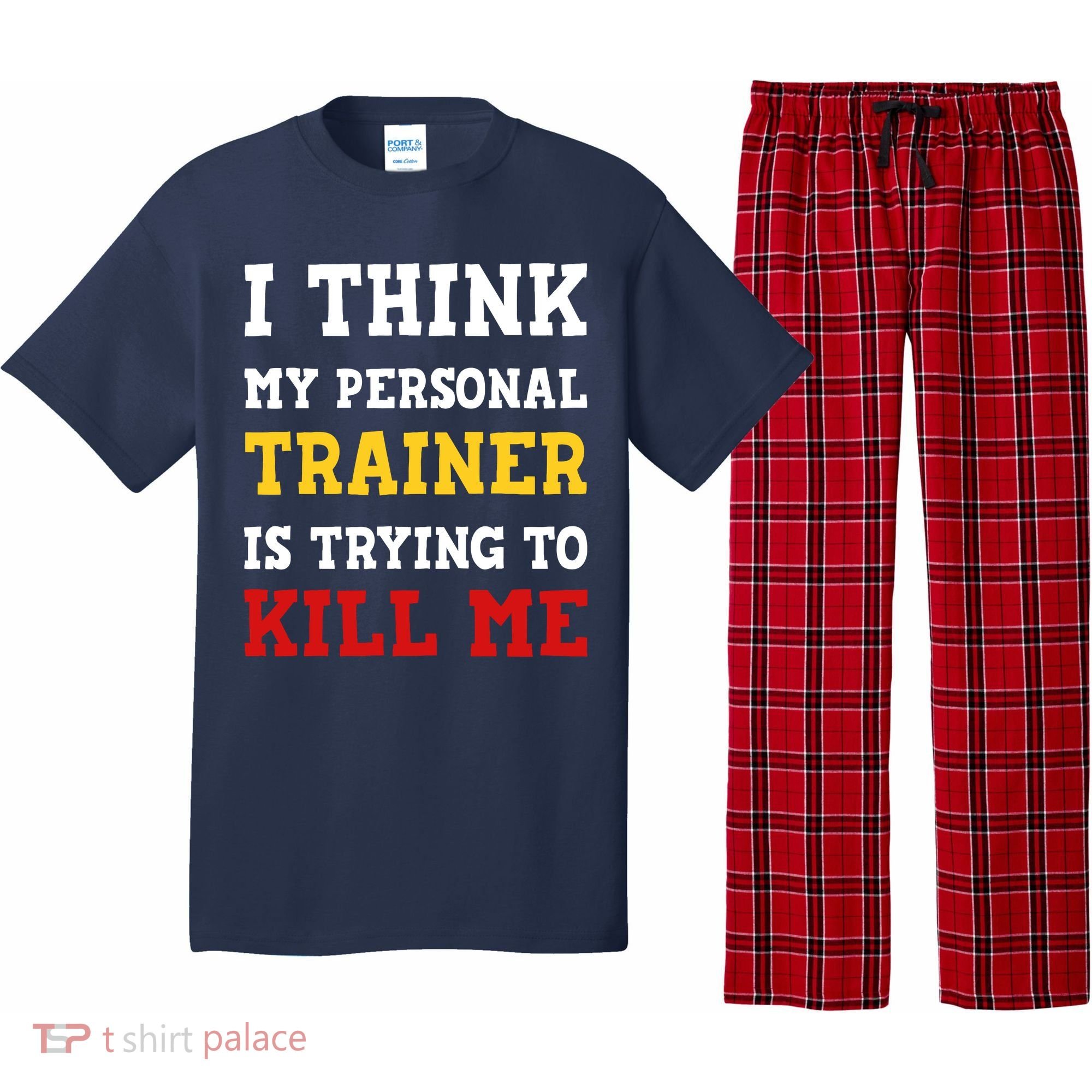 Gym I Think My Trainer Is Trying To Kill Me Personal Trainer Pajama Set