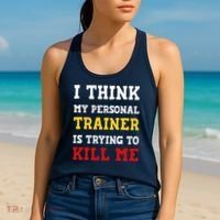 Gym I Think My Trainer Is Trying To Kill Me Personal Trainer Women's Tank Top thumb 2