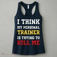 Gym I Think My Trainer Is Trying To Kill Me Personal Trainer Women's Tank Top thumb 3
