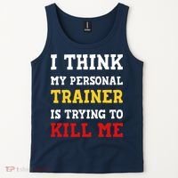 Gym I Think My Trainer Is Trying To Kill Me Personal Trainer Tank Top thumb 2