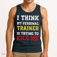Gym I Think My Trainer Is Trying To Kill Me Personal Trainer Tank Top thumb 3