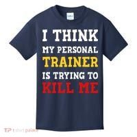 Gym I Think My Trainer Is Trying To Kill Me Personal Trainer Kids T-Shirt thumb 0