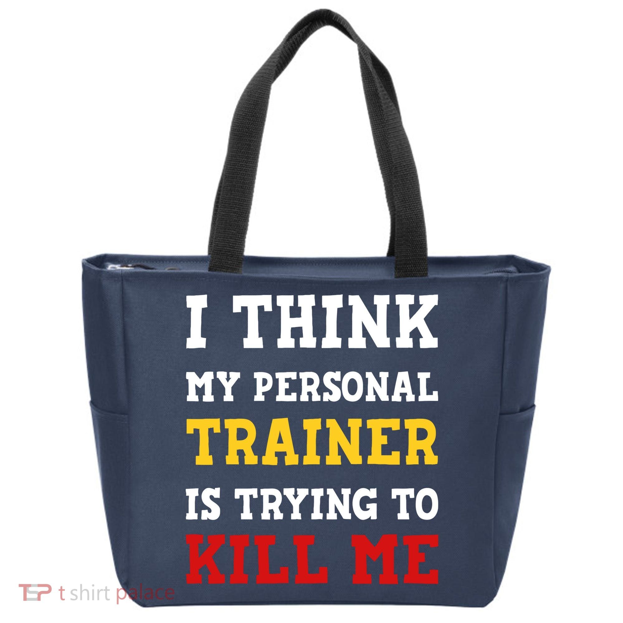 Gym I Think My Trainer Is Trying To Kill Me Personal Trainer Tote Bag
