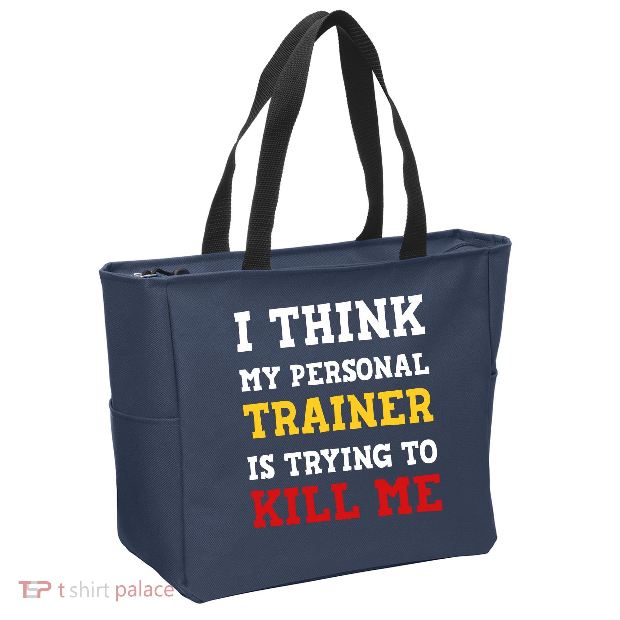Gym I Think My Trainer Is Trying To Kill Me Personal Trainer Tote Bag