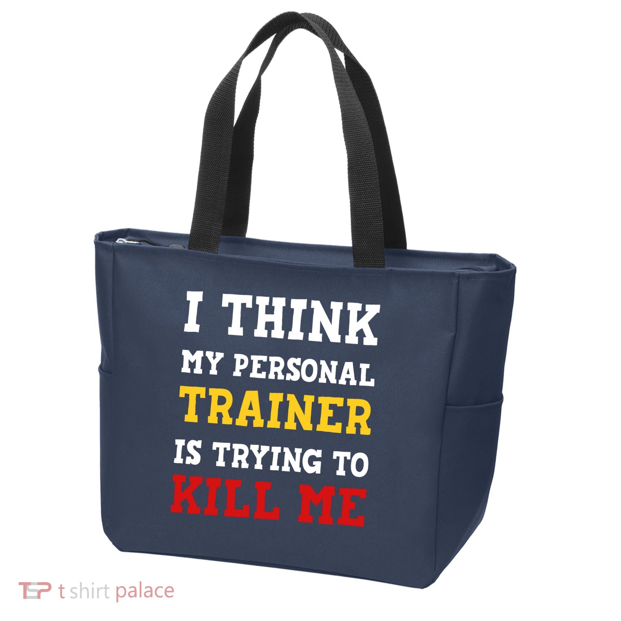 Gym I Think My Trainer Is Trying To Kill Me Personal Trainer Tote Bag