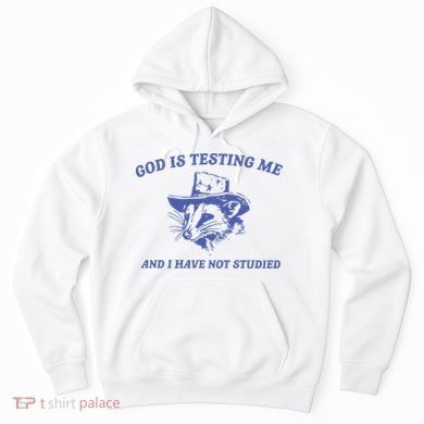 God Is Testing Me Possum Weird Opossum Hoodie