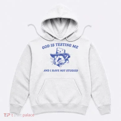 God Is Testing Me Possum Weird Opossum Hoodie