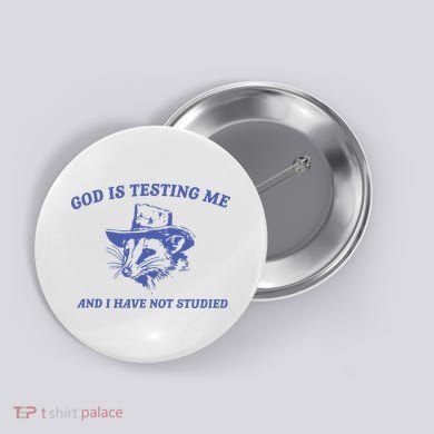 God Is Testing Me Possum Weird Opossum Button