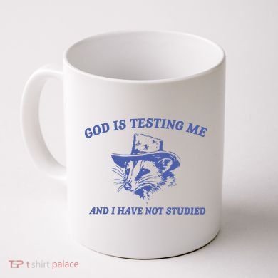 God Is Testing Me Possum Weird Opossum Coffee Mug