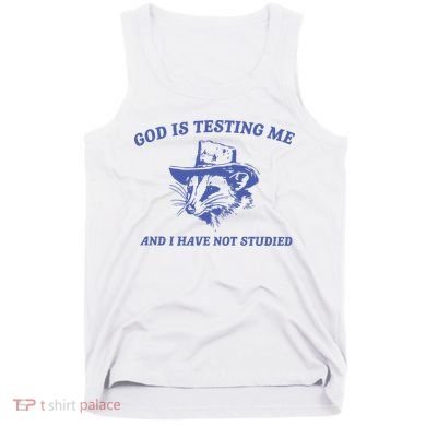 God Is Testing Me Possum Weird Opossum Tank Top