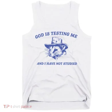 God Is Testing Me Possum Weird Opossum Tank Top