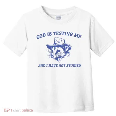 God Is Testing Me Possum Weird Opossum Toddler T-Shirt
