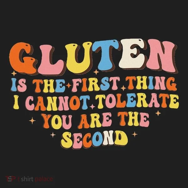 Gluten Is The First Thing I Cannot Tolerate Funny Sarcastic Women's Sweatshirt