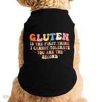 Gluten Is The First Thing I Cannot Tolerate Funny Sarcastic Doggie Tank thumb 0