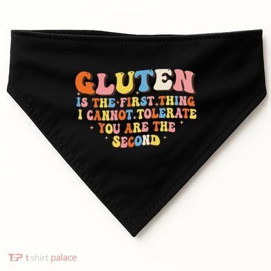 Gluten Is The First Thing I Cannot Tolerate Funny Sarcastic USA-Made Doggie Bandana