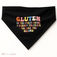Gluten Is The First Thing I Cannot Tolerate Funny Sarcastic USA-Made Doggie Bandana thumb 0