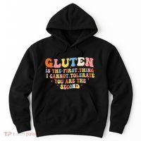 Gluten Is The First Thing I Cannot Tolerate Funny Sarcastic Hoodie thumb 0