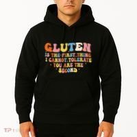 Gluten Is The First Thing I Cannot Tolerate Funny Sarcastic Hoodie thumb 2