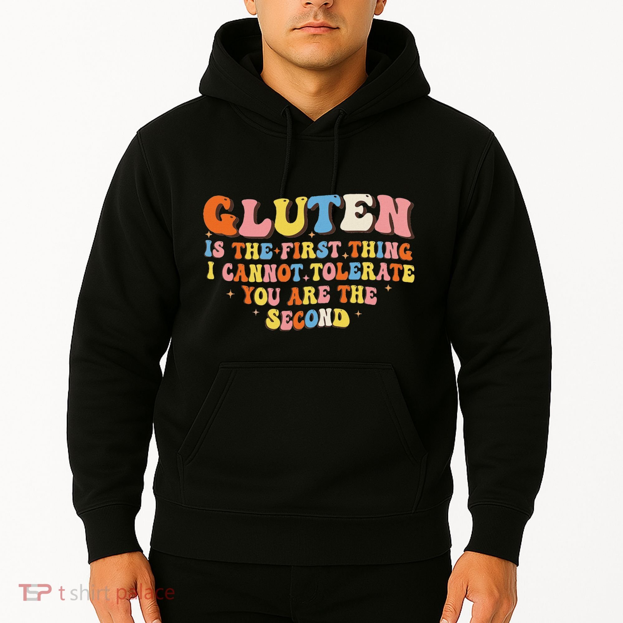 Gluten Is The First Thing I Cannot Tolerate Funny Sarcastic Hoodie
