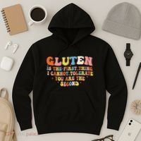 Gluten Is The First Thing I Cannot Tolerate Funny Sarcastic Hoodie thumb 3