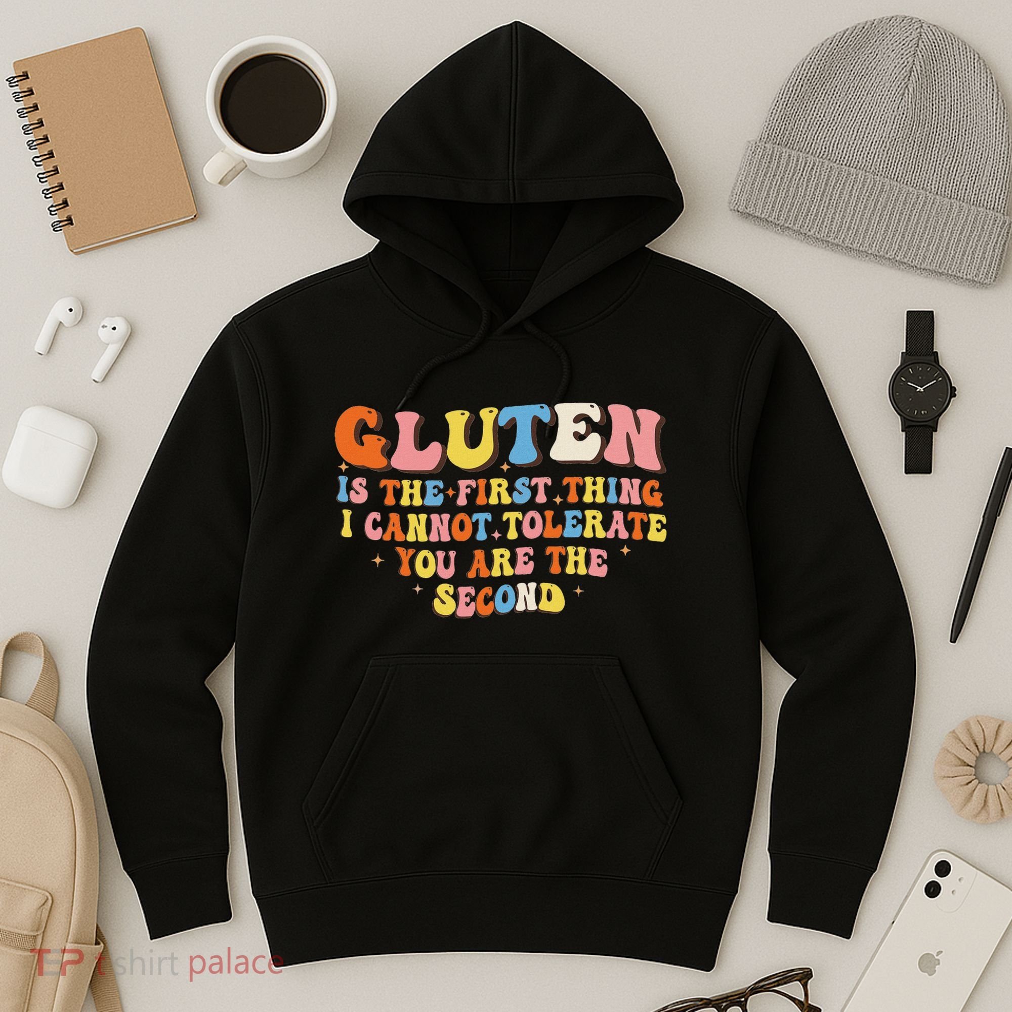 Gluten Is The First Thing I Cannot Tolerate Funny Sarcastic Hoodie