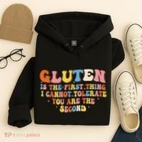 Gluten Is The First Thing I Cannot Tolerate Funny Sarcastic Hoodie thumb 4