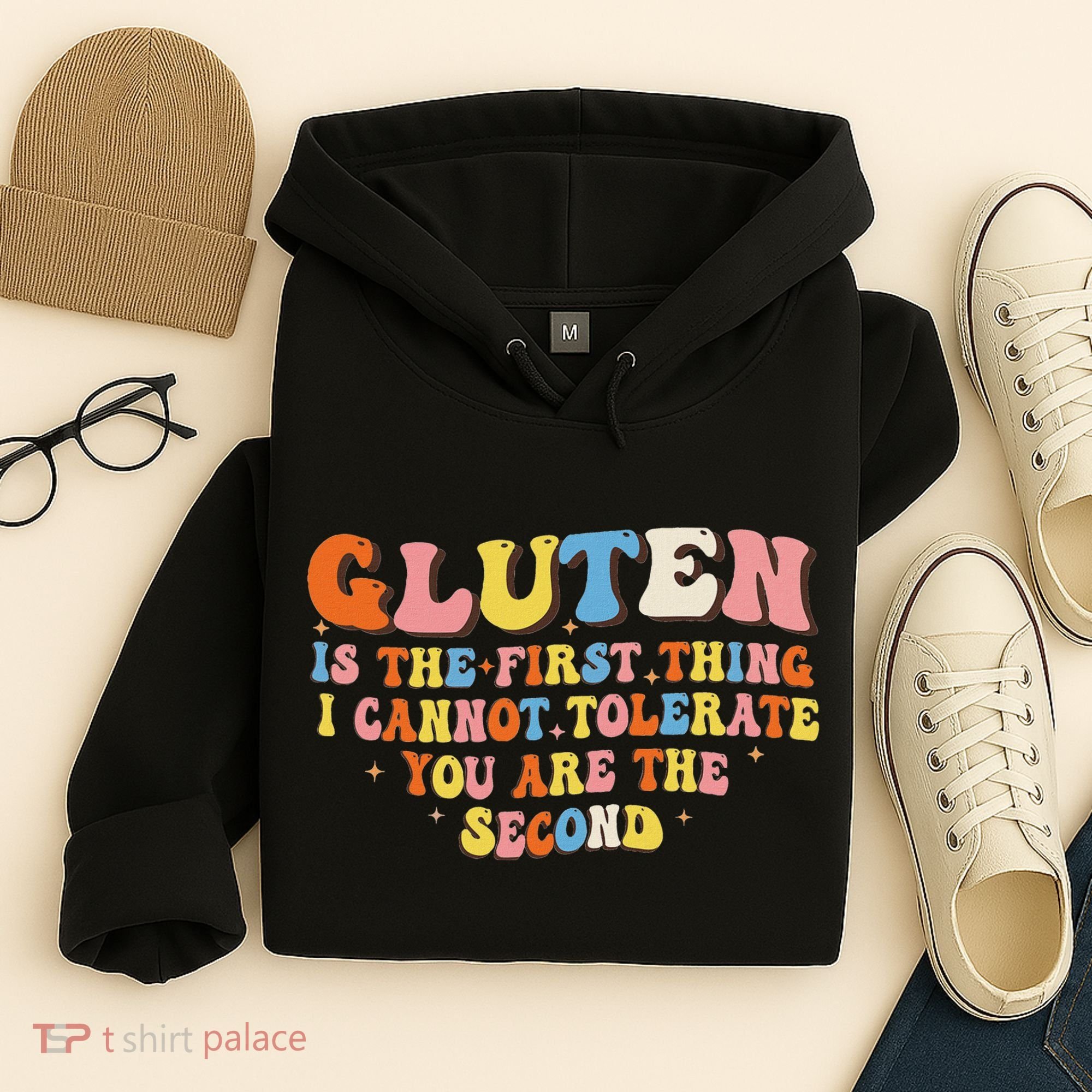 Gluten Is The First Thing I Cannot Tolerate Funny Sarcastic Hoodie